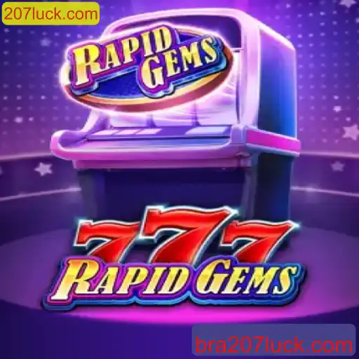 Tudo sobre o Jogo RapidGems777 e a Sua Conexão com 207luck.com